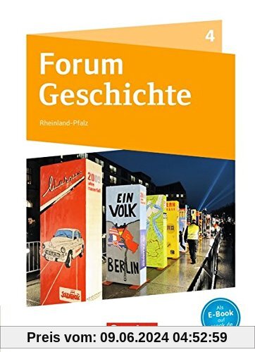 Forum Geschichte - Neue Ausgabe - Gymnasium Rheinland-Pfalz: Band 4 - Vom Ende des Zweiten Weltkriegs bis zur Gegenwart: Schülerbuch mit Online-Angebot